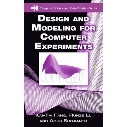 Design and Modeling for Computer Experiments Hardcover, CRC Press