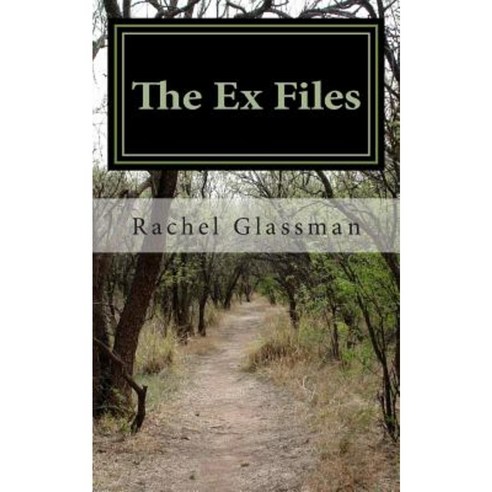 The Ex Files: Memoirs of a Spinster Paperback, Createspace