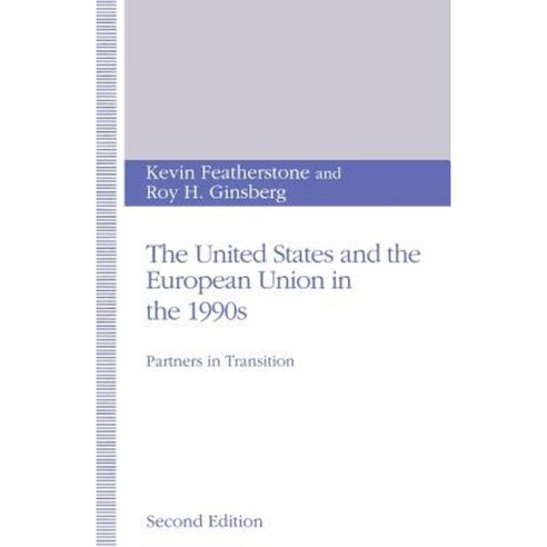 The United States and the European Union in the 1990s: Partners in Transition Paperback, Palgrave MacMillan