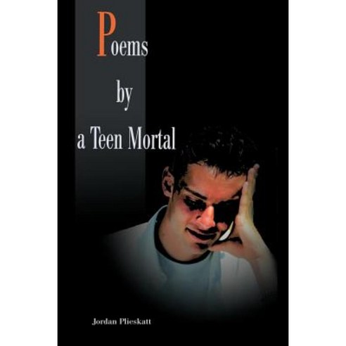 Poems by a Teen Mortal Paperback, Writers Club Press