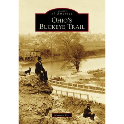 Ohio''s Buckeye Trail Paperback, Arcadia Publishing (SC)