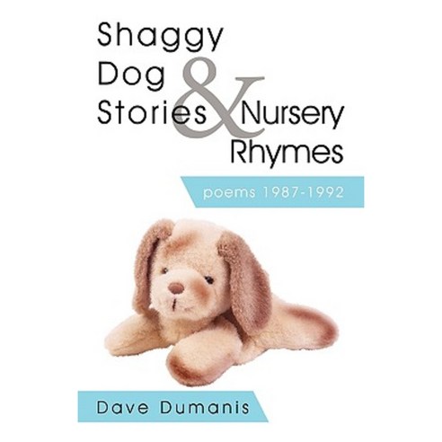 Shaggy Dog Stories & Nursery Rhymes: Poems 1987-1992 Paperback, iUniverse
