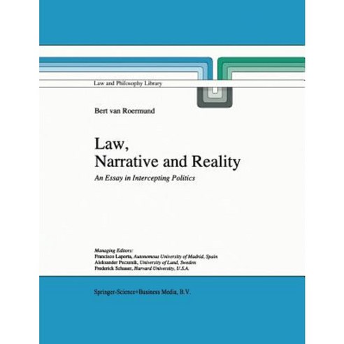 Law Narrative and Reality: An Essay in Intercepting Politics Paperback, Springer
