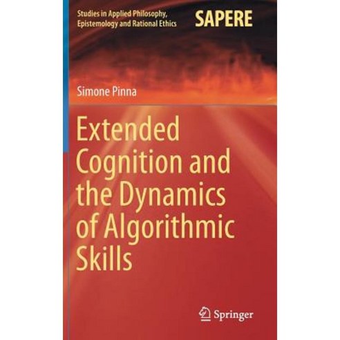 Extended Cognition and the Dynamics of Algorithmic Skills Hardcover, Springer