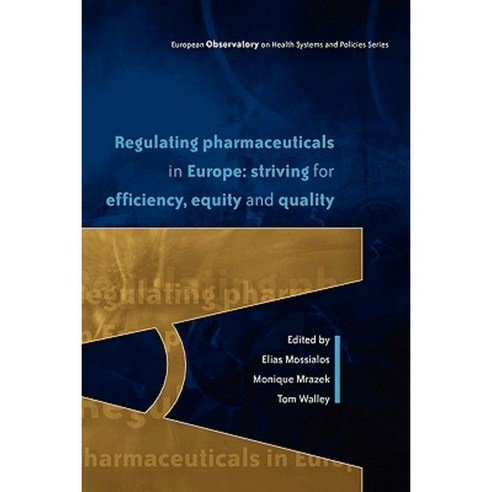 Regulating Pharmaceuticals in Europe: Striving for Efficiency Equity and Quality Paperback, Open University Press