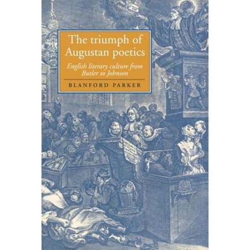 The Triumph of Augustan Poetics: English Literary Culture from Butler to Johnson Paperback, Cambridge University Press