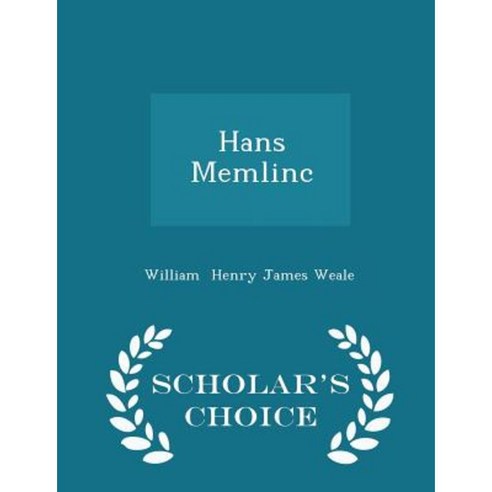 Hans Memlinc - Scholar''s Choice Edition Paperback