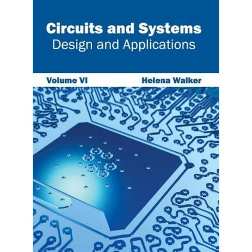 Circuits and Systems: Design and Applications (Volume VI) Hardcover, Clanrye International