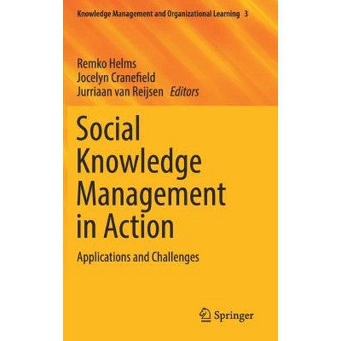Social Knowledge Management in Action: Applications and Challenges Hardcover, Springer