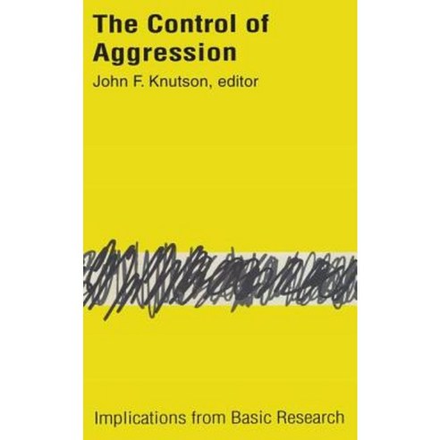 The Control of Aggression: Implications from Basic Research Paperback, Aldine