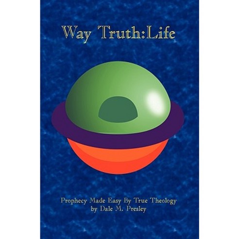 Way Truth: Life Paperback, Authorhouse