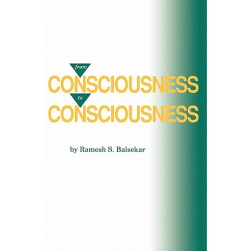 From Consciousness to Consciousness Paperback, Advaita Press