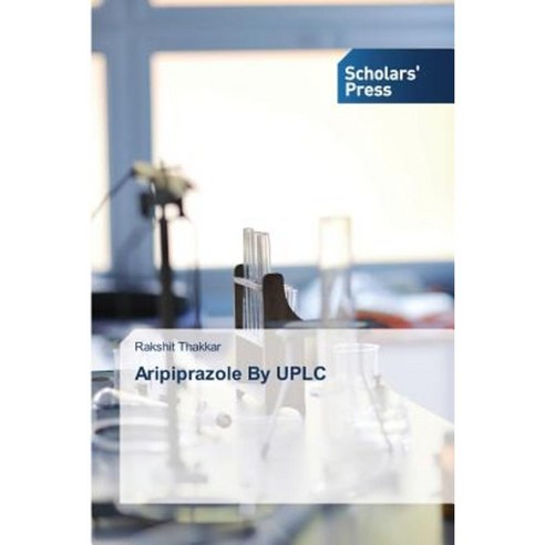 Aripiprazole by Uplc Paperback, Scholars'' Press