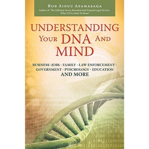 Understanding Your DNA and Mind Paperback, iUniverse