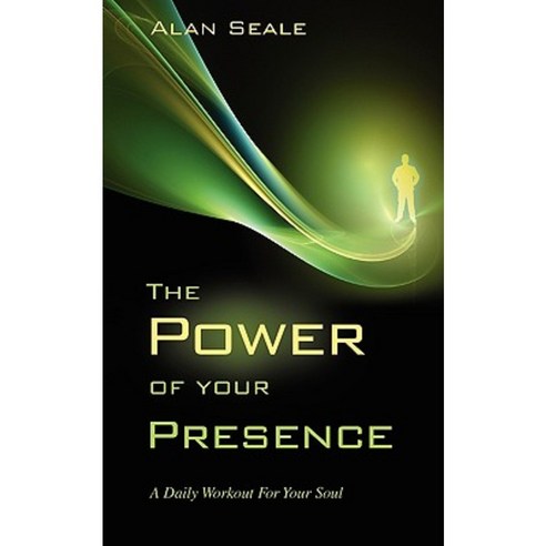 The Power of Your Presence: A Daily Workout for Your Soul Paperback, Center for Transformational Presence