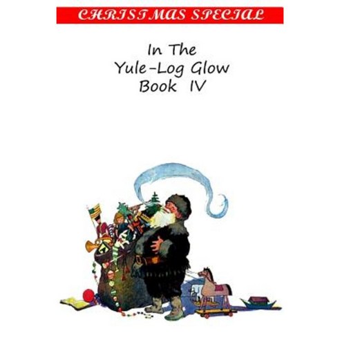 In the Yule-Log Glow Book IV Paperback, Createspace