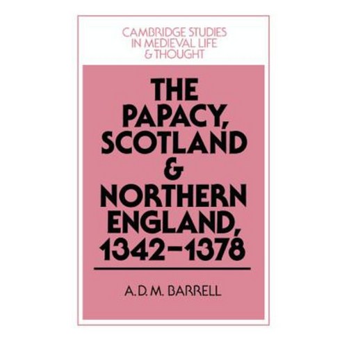 "The Papacy Scotland and Northern England 1342 1378", Cambridge University Press