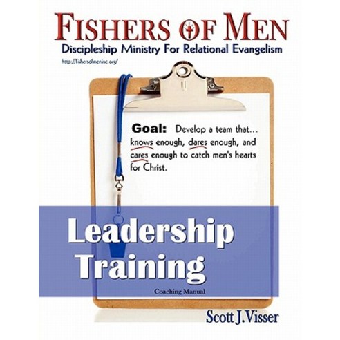 Fishers of Men Leadership Training: Discipleship Ministry for Relational Evangelism Paperback, Fishers of Men Inc