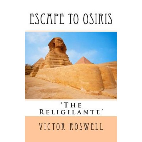 Escape to Osiris: The Religilante Paperback, Createspace