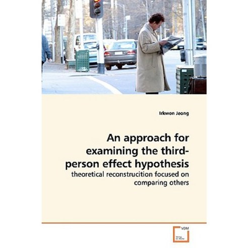 An Approach for Examining the Third-Person Effect Hypothesis Paperback, VDM Verlag