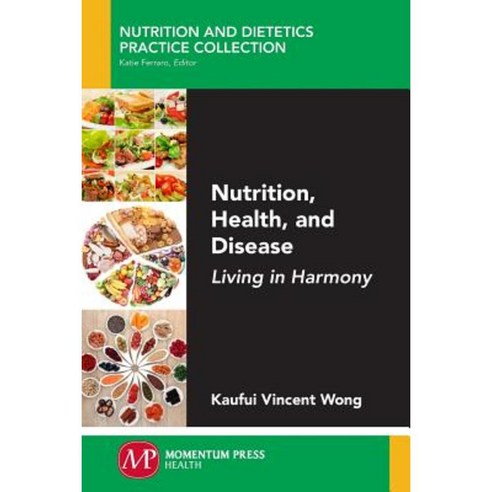 Nutrition Health and Disease: Living in Harmony Paperback, Momentum Press
