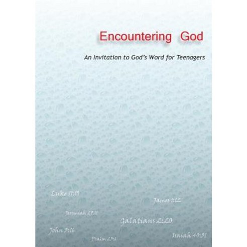 Encountering God: An Invitation to God''s Word for Teenagers Paperback, Proof Perfect