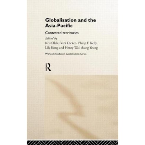 Globalisation and the Asia Pacific: Contested Territories Hardcover, Routledge