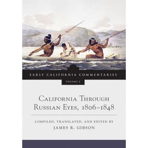California Through Russian Eyes 1806-1848 Hardcover, Arthur H. Clark Company