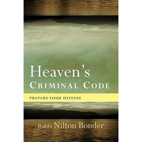 Heaven''s Criminal Code: Prepare Your Defense Paperback, Trafford Publishing