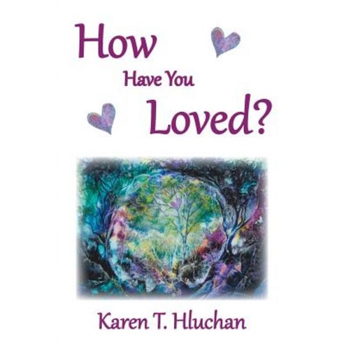How Have You Loved? Paperback, Balboa Press