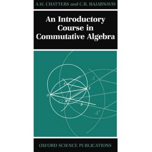 An Introductory Course in Commutative Algebra Paperback, OUP Oxford