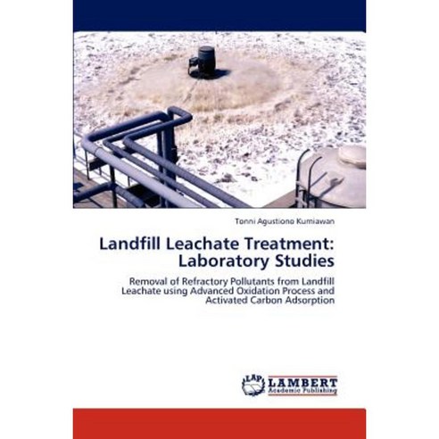 Landfill Leachate Treatment: Laboratory Studies Paperback, LAP Lambert Academic Publishing