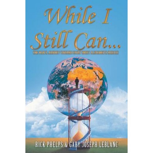 While I Still Can... Paperback, Xlibris Corporation