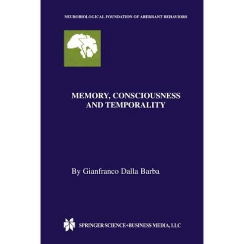 Memory Consciousness and Temporality Paperback, Springer