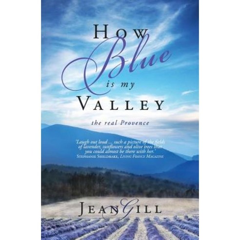 How Blue Is My Valley: The Real Provence Paperback, 13th Sign