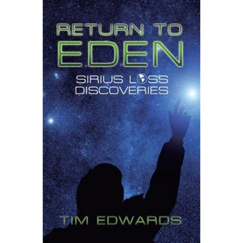 Return to Eden: Sirius Loss Discoveries Paperback, WestBow Press