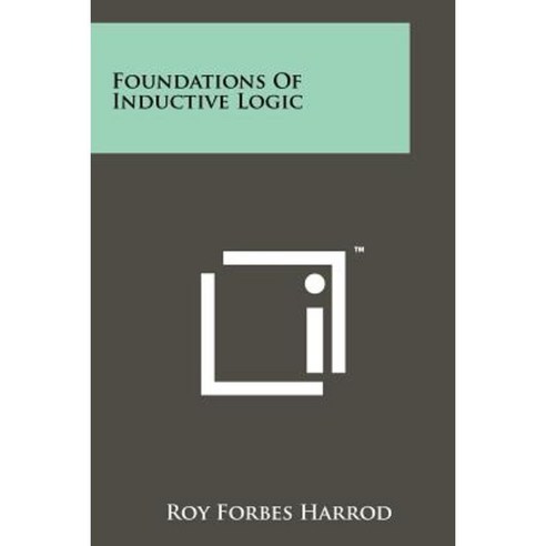 Foundations of Inductive Logic Paperback, Literary Licensing, LLC
