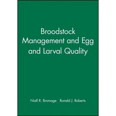 Broodstock Management and Egg and Larval Quality Hardcover, Wiley-Blackwell