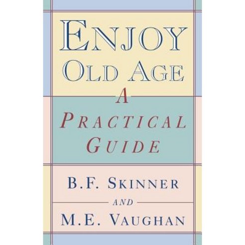 Enjoy Old Age: A Practical Guide Paperback, W. W. Norton & Company