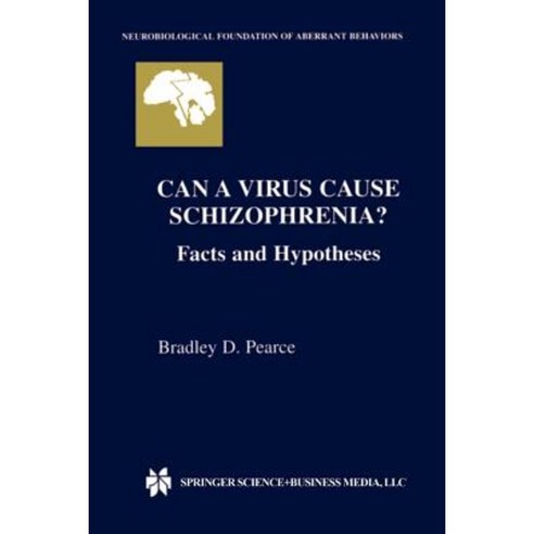 Can a Virus Cause Schizophrenia?: Facts and Hypotheses Paperback, Springer