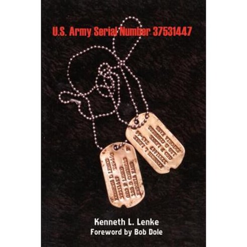 U.S. Army Serial Number 37531447 Paperback, Authorhouse