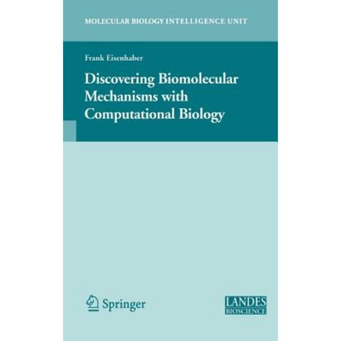 Discovering Biomolecular Mechanisms with Computational Biology Hardcover, Springer