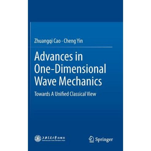 Advances in One-Dimensional Wave Mechanics: Towards a Unified Classical View Hardcover, Springer