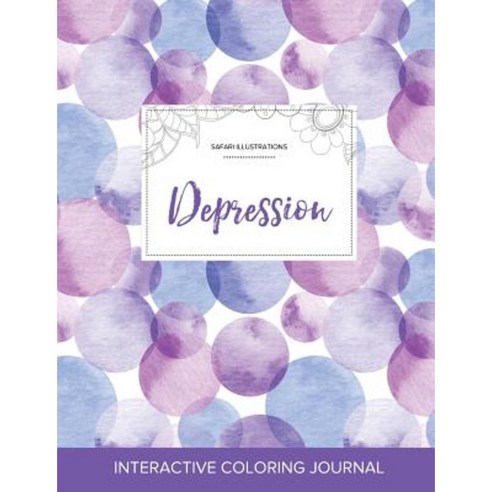Adult Coloring Journal: Depression (Safari Illustrations Purple Bubbles) Paperback, Adult Coloring Journal Press