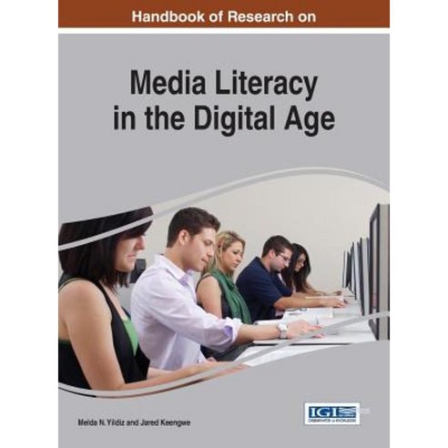 Handbook of Research on Media Literacy in the Digital Age Hardcover, Information Science Reference