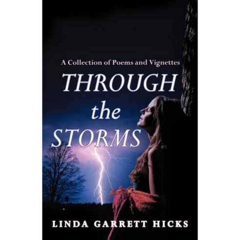 Through the Storms: A Collection of Poems and Vignettes Paperback, WestBow Press
