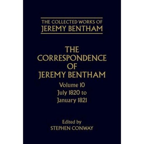 The Correspondence of Jeremy Bentham: Volume 10: July 1820 to December 1821 Hardcover, OUP Oxford