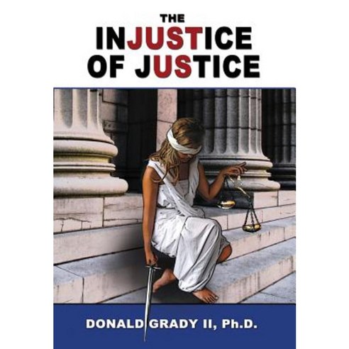 The Injustice of Justice Hardcover, Aka: Yola