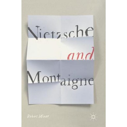 Nietzsche and Montaigne Hardcover, Palgrave MacMillan