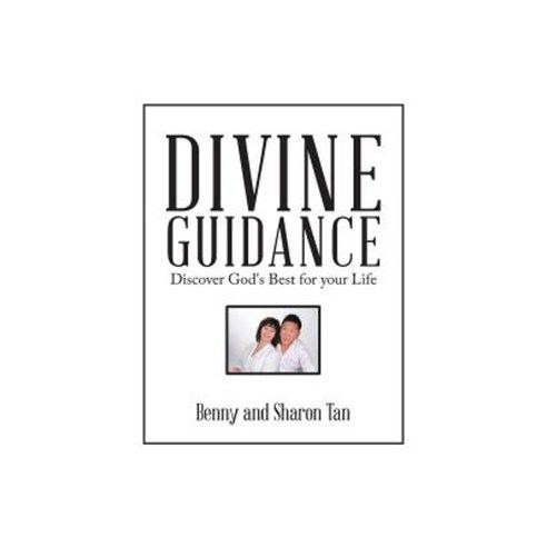 Divine Guidance: Discover God''s Best for Your Life Paperback, WestBow Press